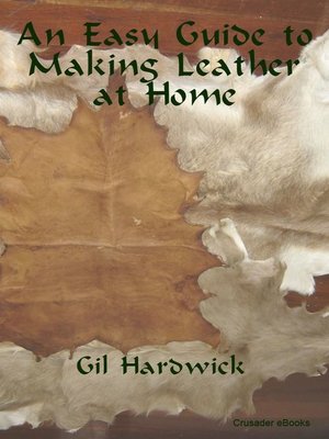 cover image of An Easy Guide to Making Leather at Home